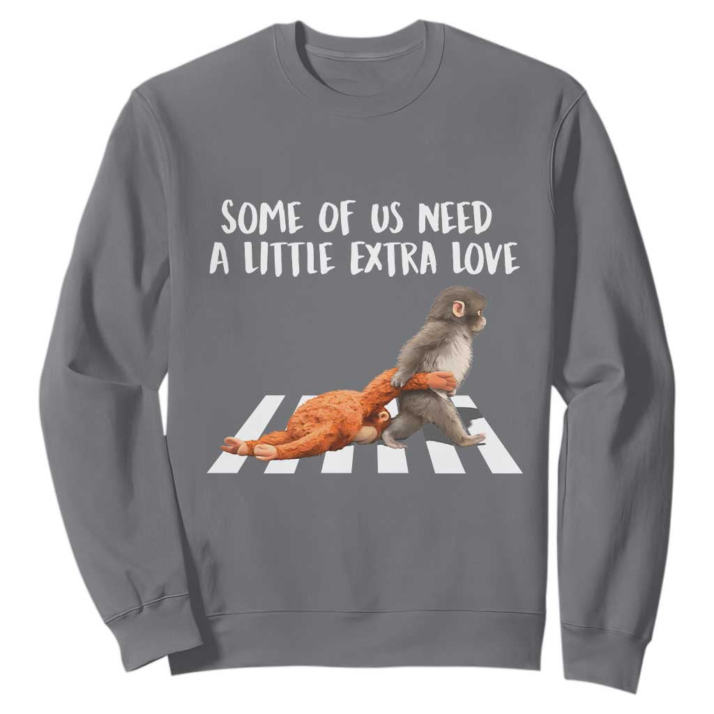 Punch Mokey Meme Sweatshirt Some Of Us Need a Little Extra Love TS14 Charcoal Print Your Wear