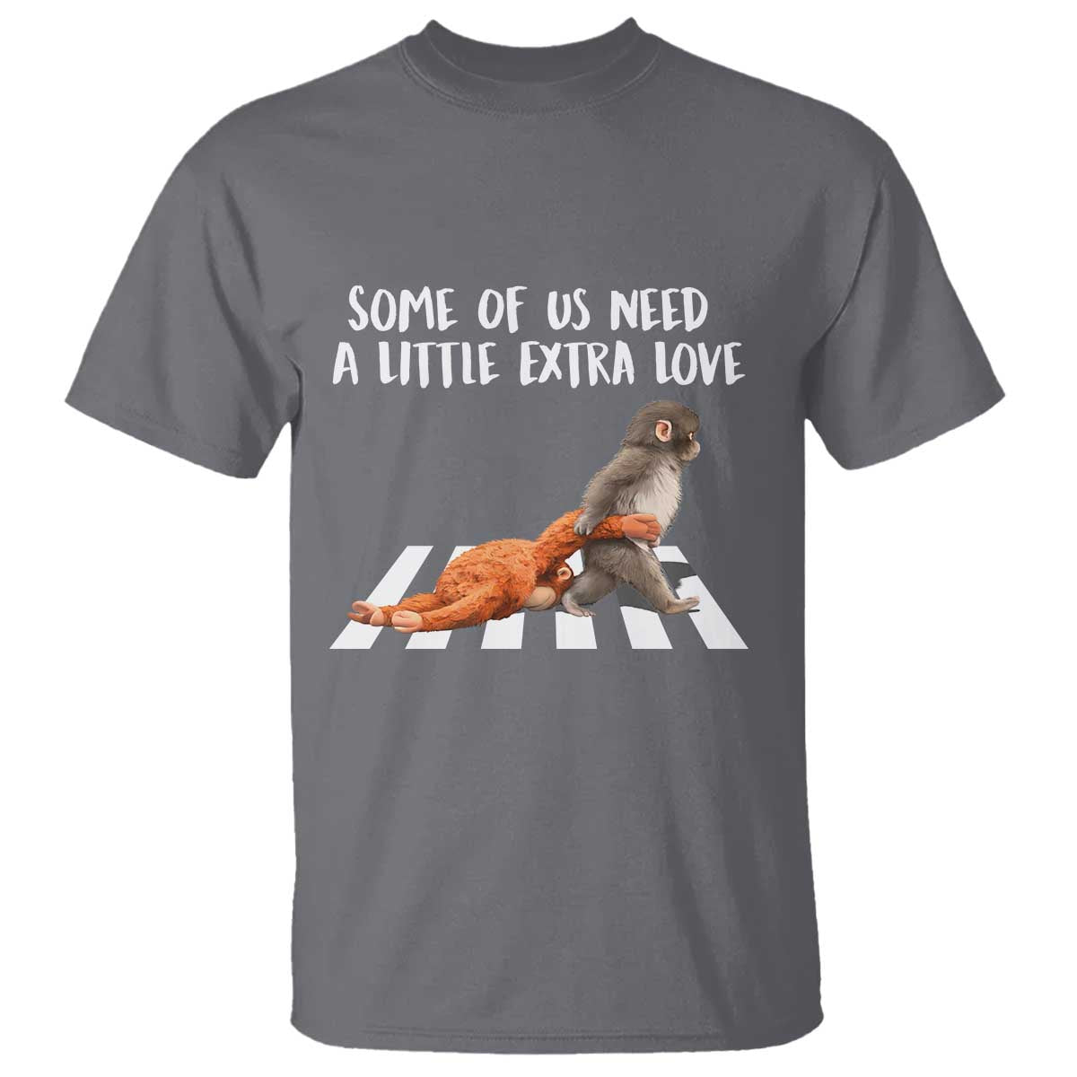 Punch Mokey Meme T Shirt Some Of Us Need a Little Extra Love TS14 Charcoal Print Your Wear