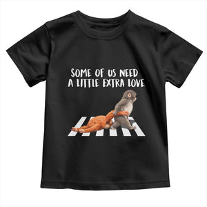 Punch Mokey Meme Toddler T Shirt Some Of Us Need a Little Extra Love TS14 Black Print Your Wear