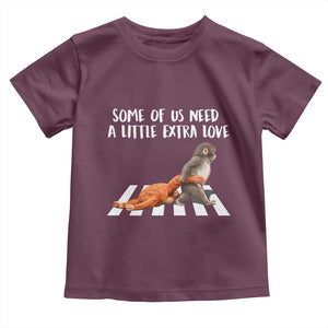 Punch Mokey Meme Toddler T Shirt Some Of Us Need a Little Extra Love TS14 Maroon Print Your Wear