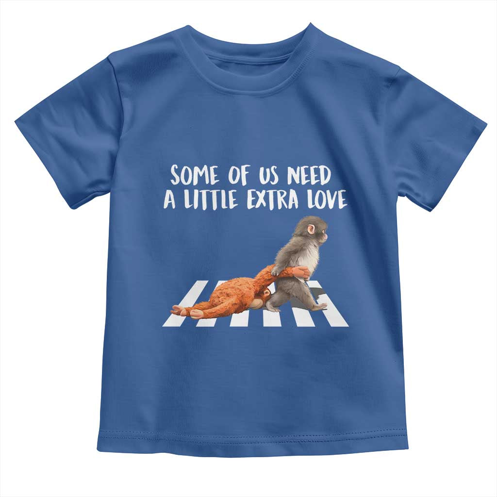Punch Mokey Meme Toddler T Shirt Some Of Us Need a Little Extra Love TS14 Royal Blue Print Your Wear