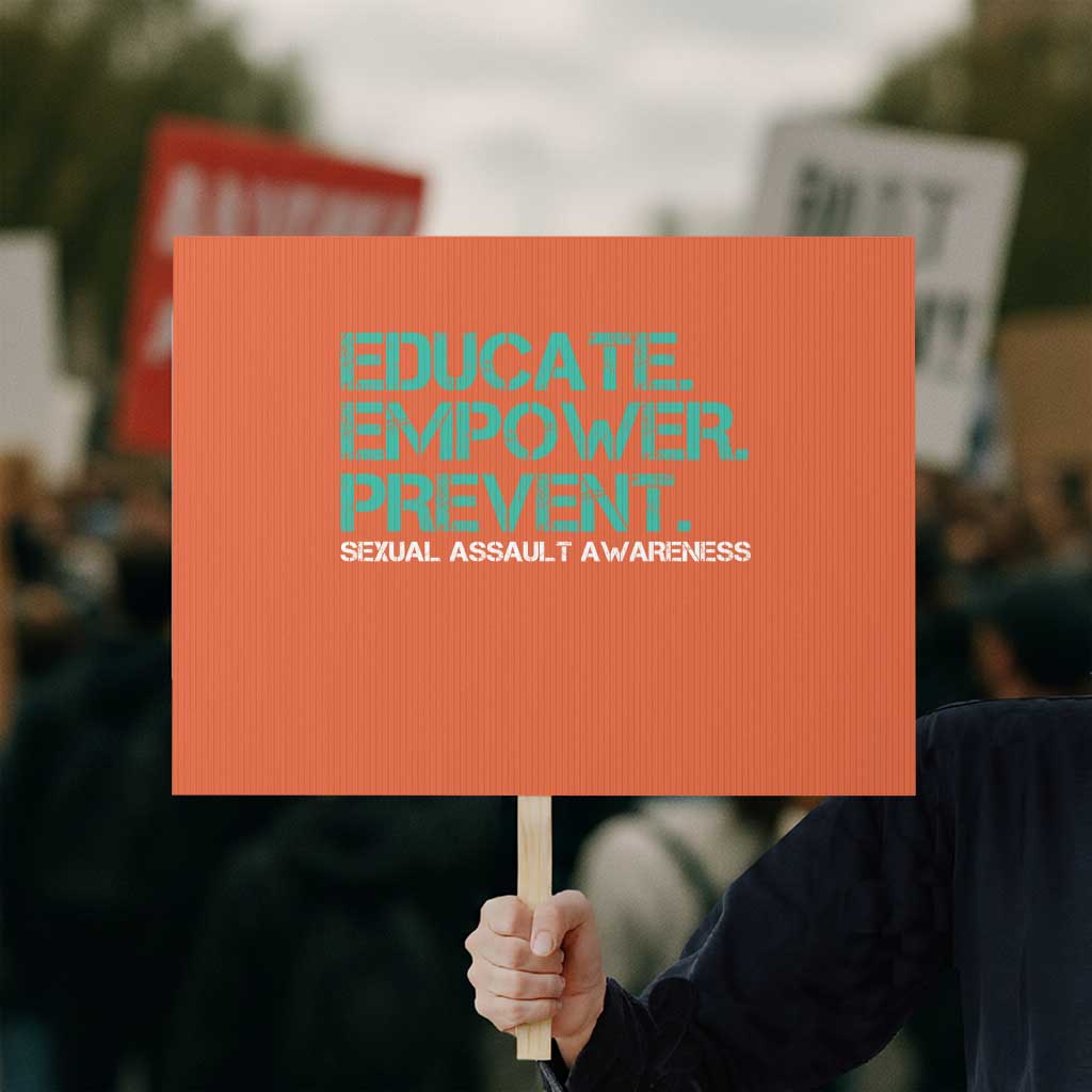 Sexual Assault Awareness Protest Sign Educate Empower Prevent TS14 Horizontal 18