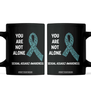Sexual Assault Awareness Coffee Mug You Are Not Alone TS14 Black Print Your Wear