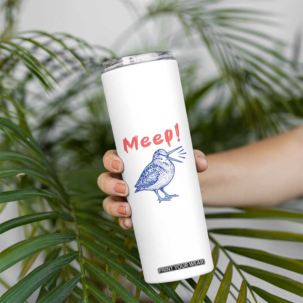 Meep Woodcock Skinny Tumbler Cute Bird Meme TS14 Print Your Wear