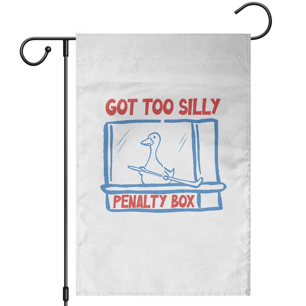 Hockey Got Too Silly Penalty Box Garden Flag Silly Goose Meme TS14 White Print Your Wear