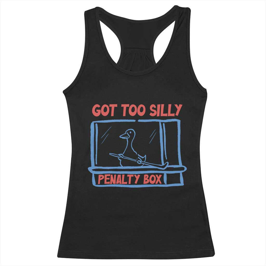Hockey Got Too Silly Penalty Box Racerback Tank Top Silly Goose Meme TS14 Black Print Your Wear