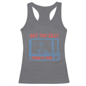 Hockey Got Too Silly Penalty Box Racerback Tank Top Silly Goose Meme TS14 Charcoal Print Your Wear
