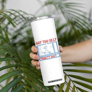 Hockey Got Too Silly Penalty Box Skinny Tumbler Silly Goose Meme TS14 Print Your Wear