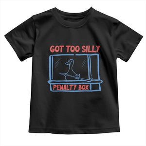 Hockey Got Too Silly Penalty Box Toddler T Shirt Silly Goose Meme TS14 Black Print Your Wear