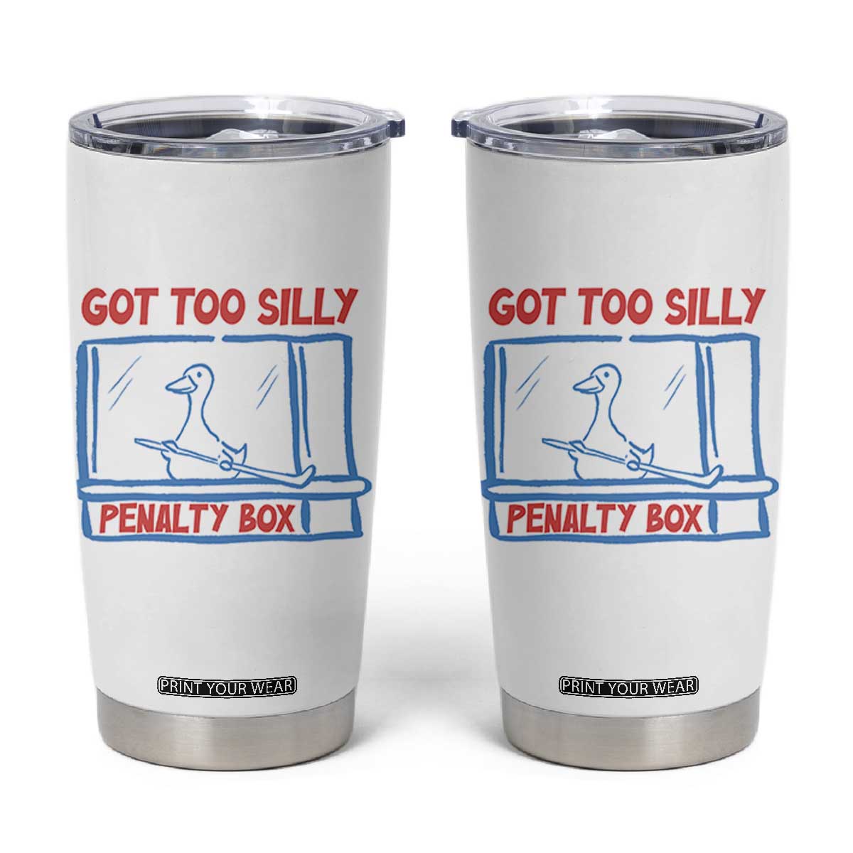 Hockey Got Too Silly Penalty Box Tumbler Cup Silly Goose Meme TS14 White Print Your Wear