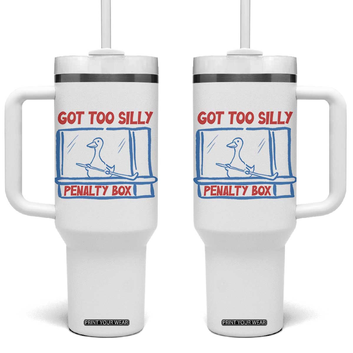 Hockey Got Too Silly Penalty Box Tumbler With Handle Silly Goose Meme TS14 One Size: 40 oz White Print Your Wear