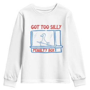 Hockey Got Too Silly Penalty Box Youth Sweatshirt Silly Goose Meme TS14 White Print Your Wear