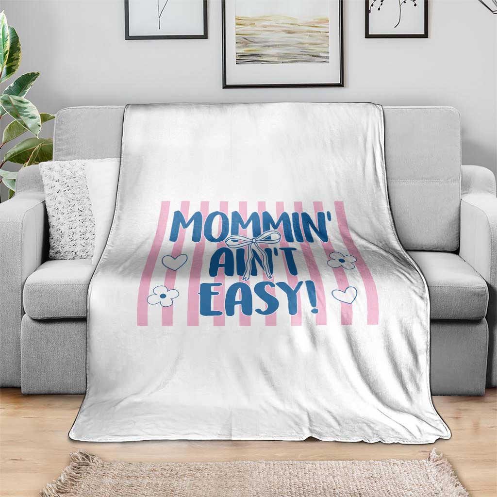 Mommin' Ain't Easy Throw Blanket Funny Mom Life Mother's Day TS14 Print Your Wear