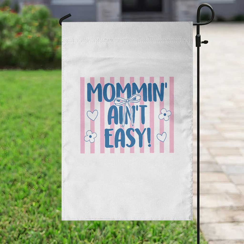 Mommin' Ain't Easy Garden Flag Funny Mom Life Mother's Day TS14 Print Your Wear