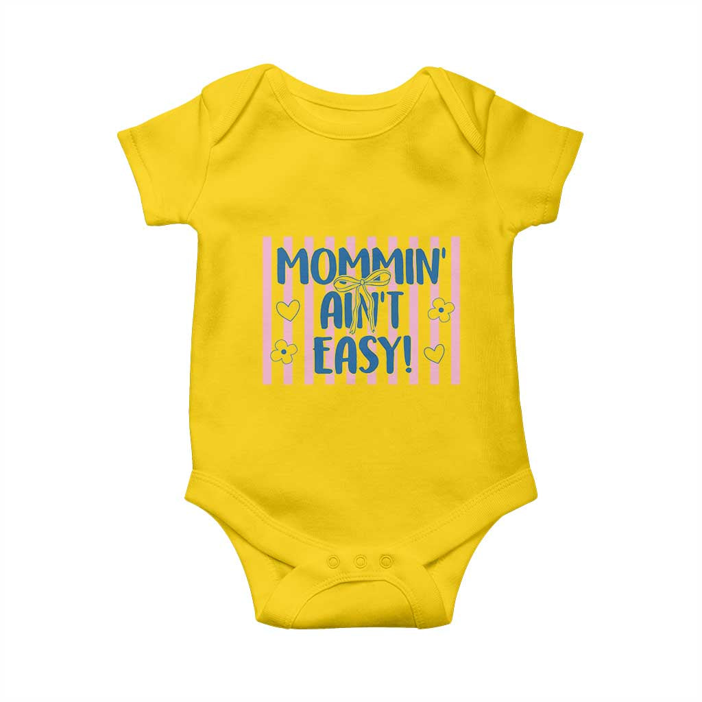 Mommin' Ain't Easy Baby Onesie Funny Mom Life Mother's Day TS14 Daisy Print Your Wear