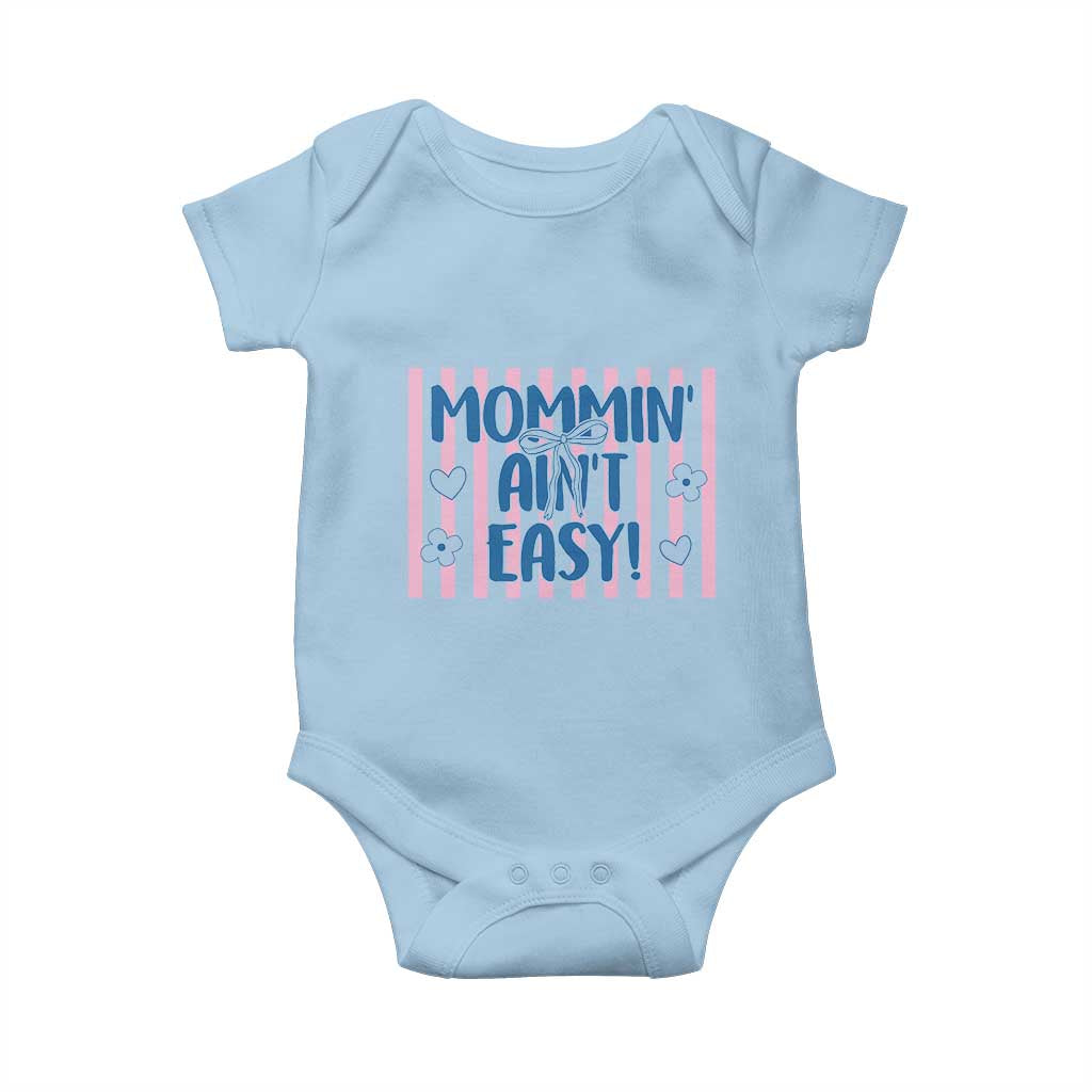 Mommin' Ain't Easy Baby Onesie Funny Mom Life Mother's Day TS14 Light Blue Print Your Wear