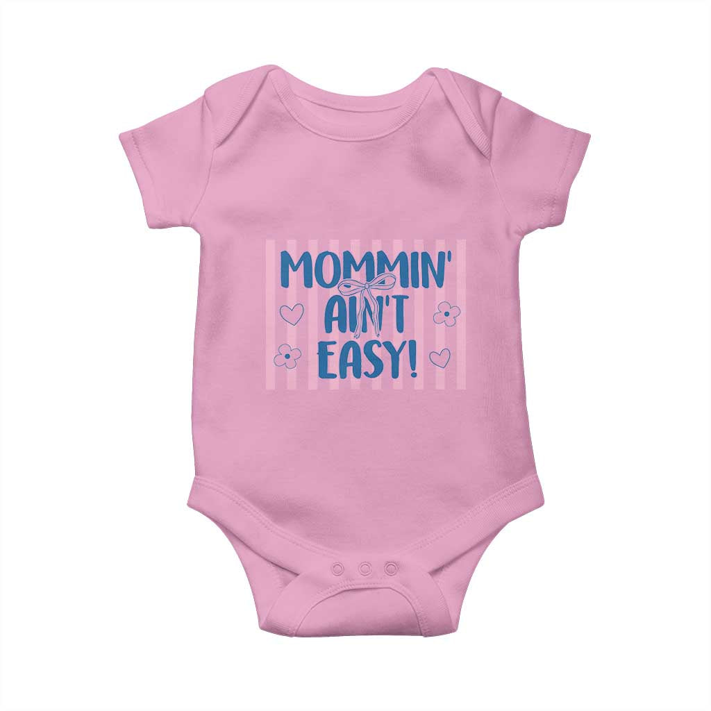 Mommin' Ain't Easy Baby Onesie Funny Mom Life Mother's Day TS14 Light Pink Print Your Wear