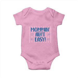 Mommin' Ain't Easy Baby Onesie Funny Mom Life Mother's Day TS14 Light Pink Print Your Wear