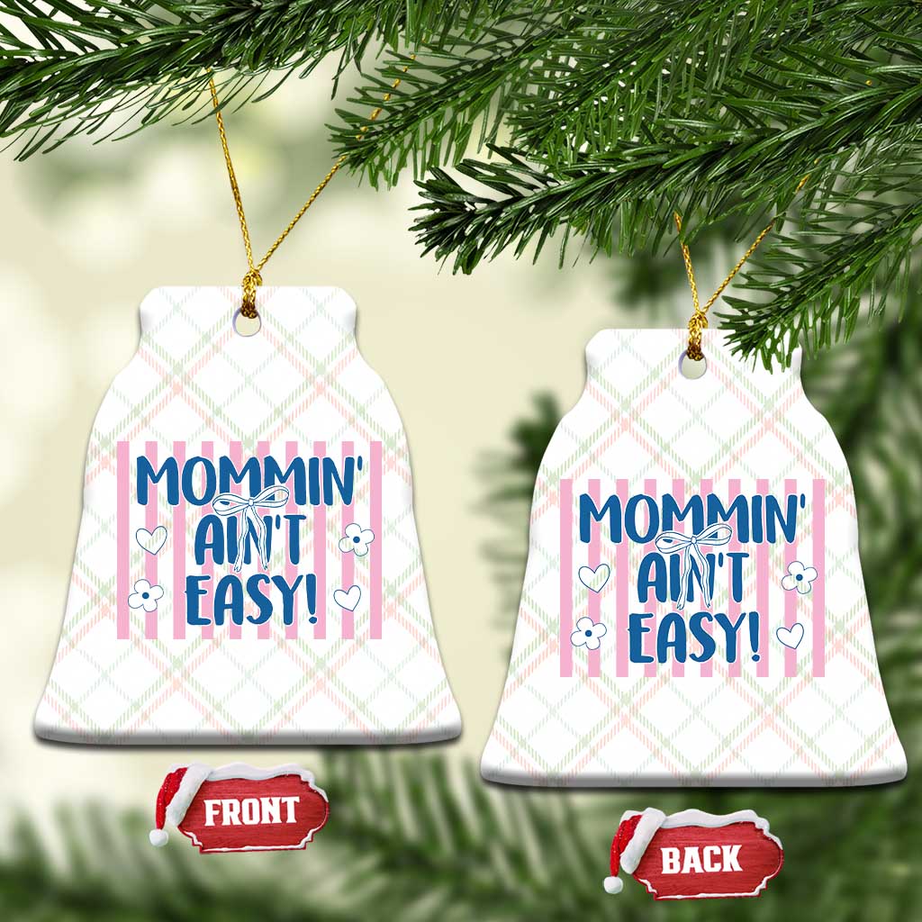 Mommin' Ain't Easy Ceramic Ornament Funny Mom Life Mother's Day TS14 Print Your Wear
