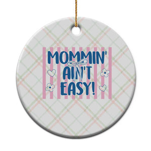 Mommin' Ain't Easy Ceramic Ornament Funny Mom Life Mother's Day TS14 1pc Christmas Plaid Print Your Wear