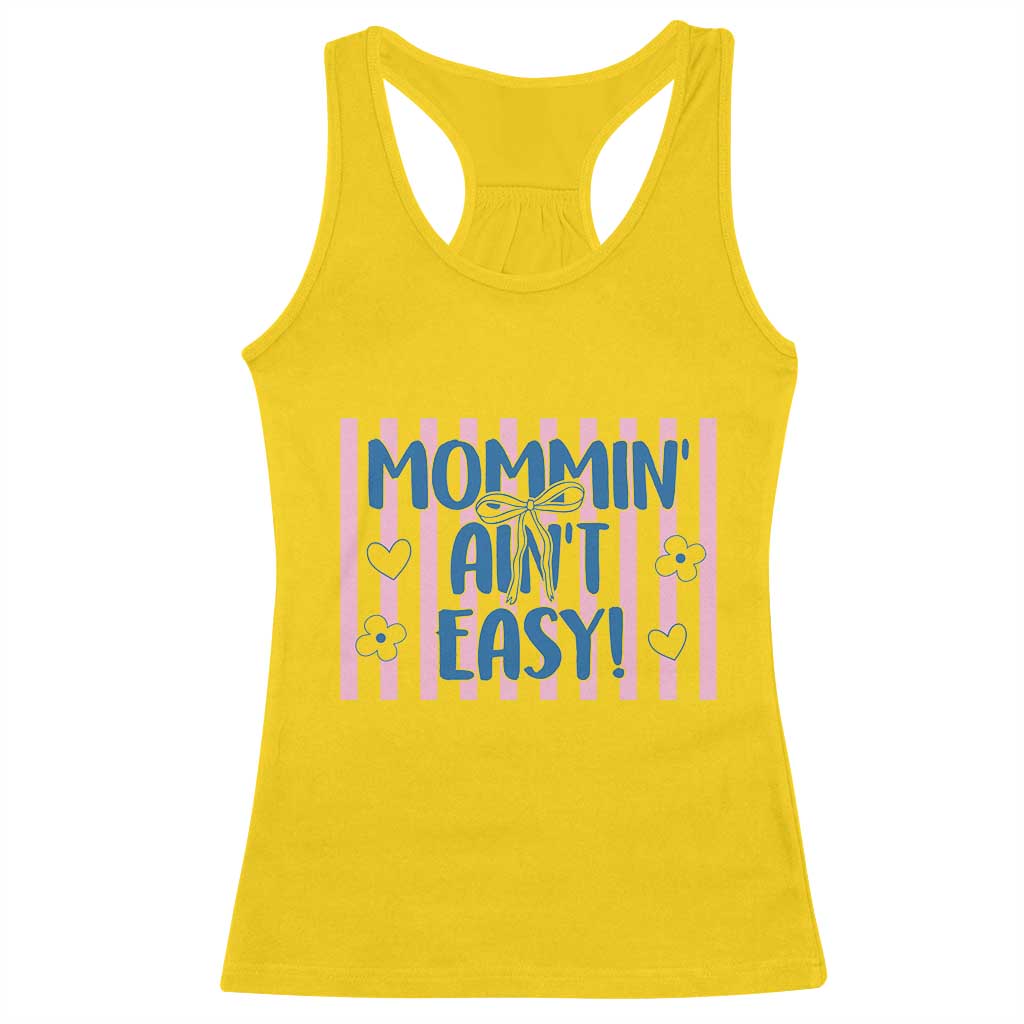 Mommin' Ain't Easy Racerback Tank Top Funny Mom Life Mother's Day TS14 Daisy Print Your Wear