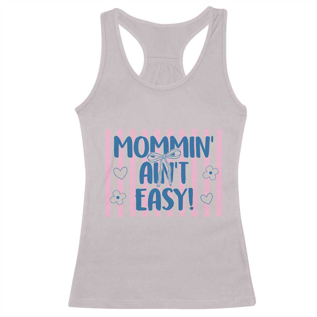 Mommin' Ain't Easy Racerback Tank Top Funny Mom Life Mother's Day TS14 Ice Gray Print Your Wear