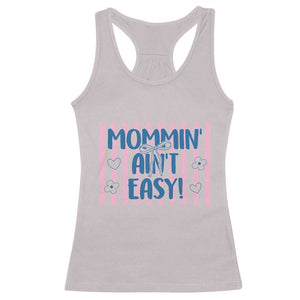 Mommin' Ain't Easy Racerback Tank Top Funny Mom Life Mother's Day TS14 Ice Gray Print Your Wear