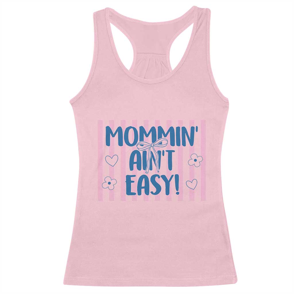Mommin' Ain't Easy Racerback Tank Top Funny Mom Life Mother's Day TS14 Light Pink Print Your Wear
