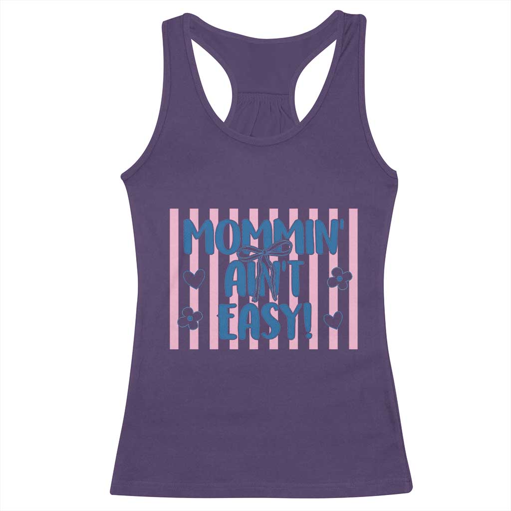 Mommin' Ain't Easy Racerback Tank Top Funny Mom Life Mother's Day TS14 Purple Print Your Wear