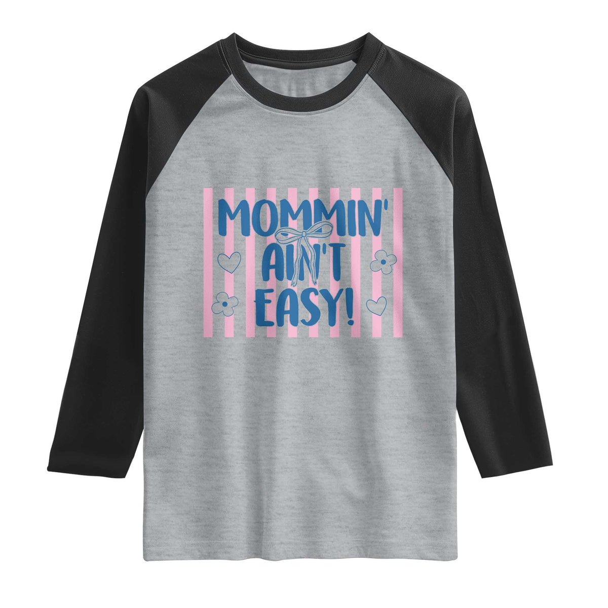 Mommin' Ain't Easy Raglan Shirt Funny Mom Life Mother's Day TS14 Heather Gray Black Print Your Wear