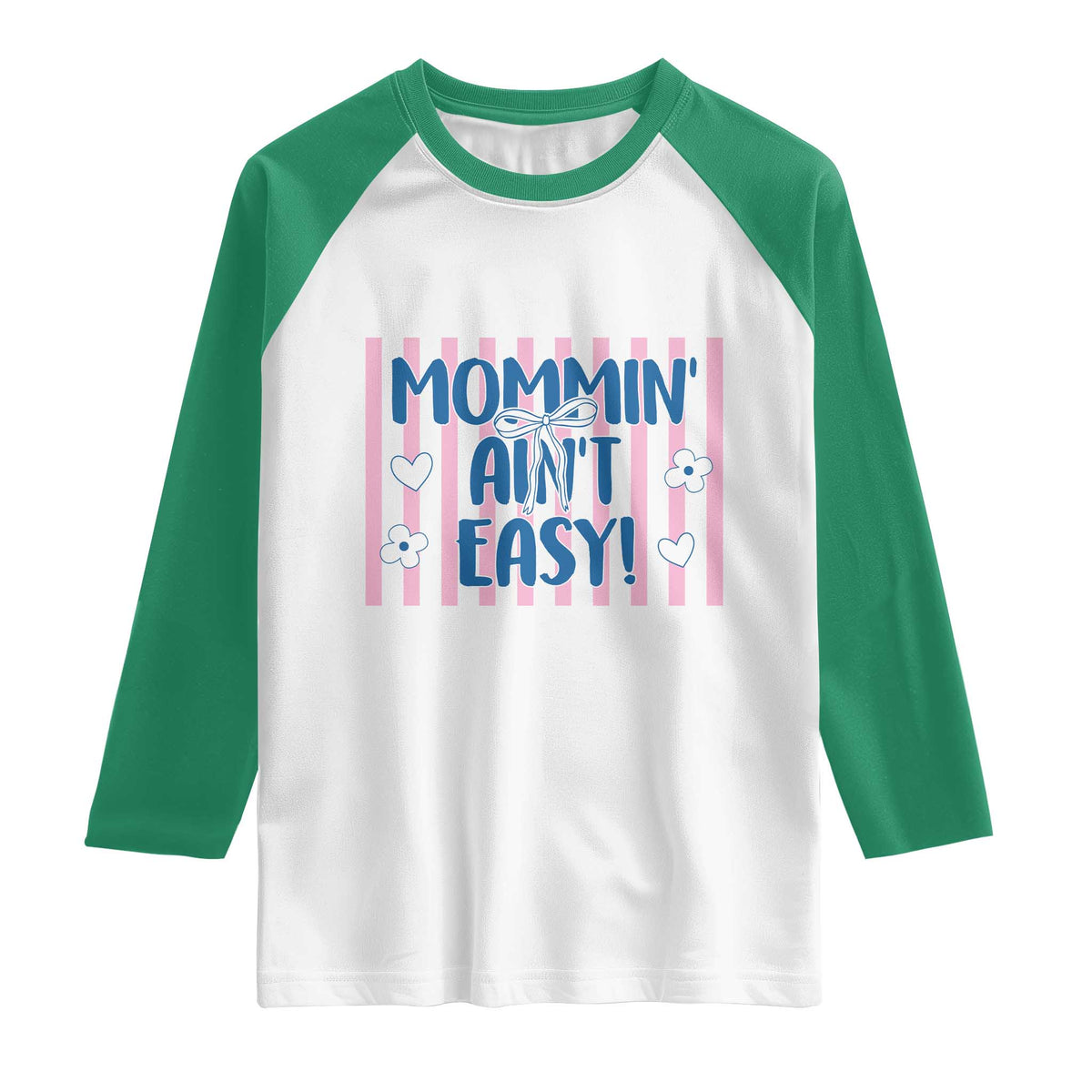 Mommin' Ain't Easy Raglan Shirt Funny Mom Life Mother's Day TS14 White Kelly Green Print Your Wear