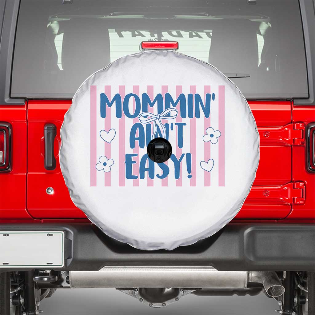 Mommin' Ain't Easy Spare Tire Cover Funny Mom Life Mother's Day TS14 White Print Your Wear