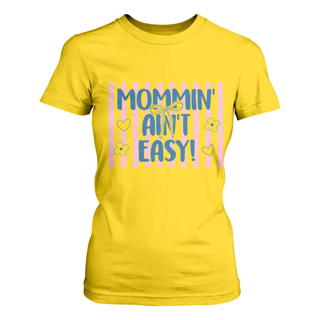 Mommin' Ain't Easy T Shirt For Women Funny Mom Life Mother's Day TS14 Daisy Print Your Wear