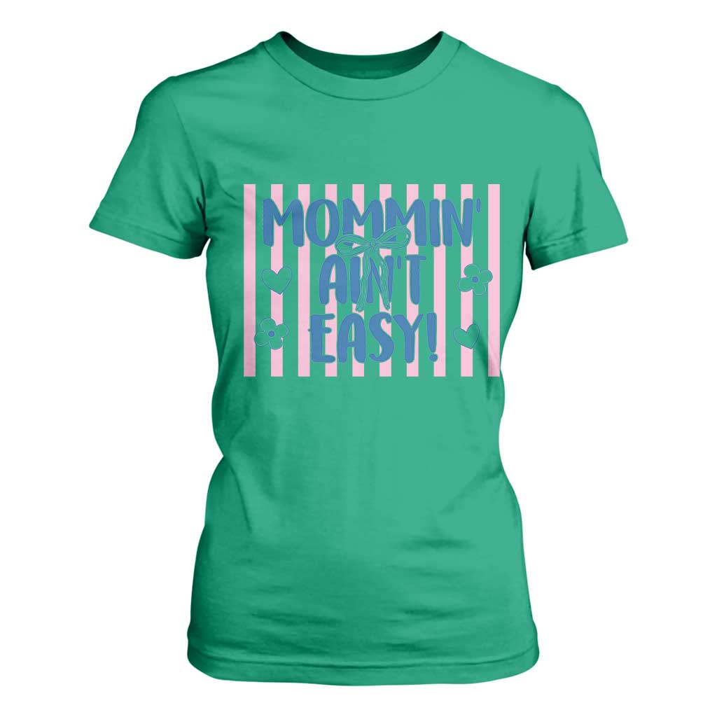 Mommin' Ain't Easy T Shirt For Women Funny Mom Life Mother's Day TS14 Irish Green Print Your Wear