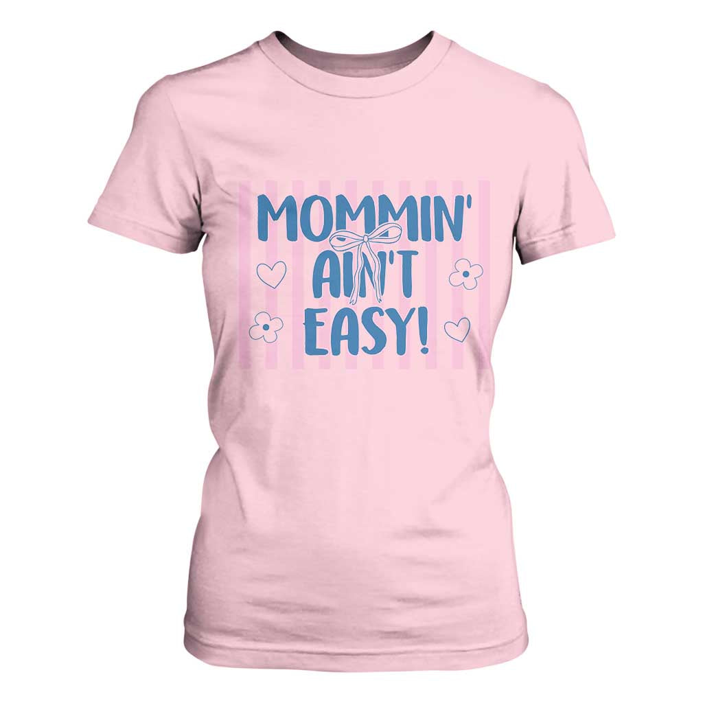 Mommin' Ain't Easy T Shirt For Women Funny Mom Life Mother's Day TS14 Light Pink Print Your Wear