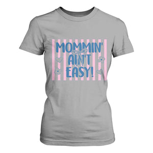 Mommin' Ain't Easy T Shirt For Women Funny Mom Life Mother's Day TS14 Sport Gray Print Your Wear