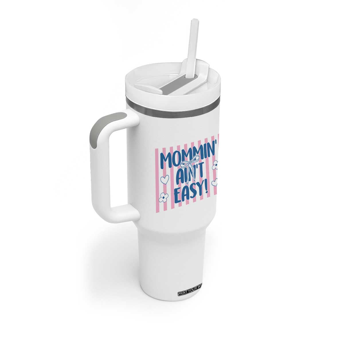 Mommin' Ain't Easy Tumbler With Handle Funny Mom Life Mother's Day TS14 Print Your Wear