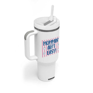 Mommin' Ain't Easy Tumbler With Handle Funny Mom Life Mother's Day TS14 Print Your Wear