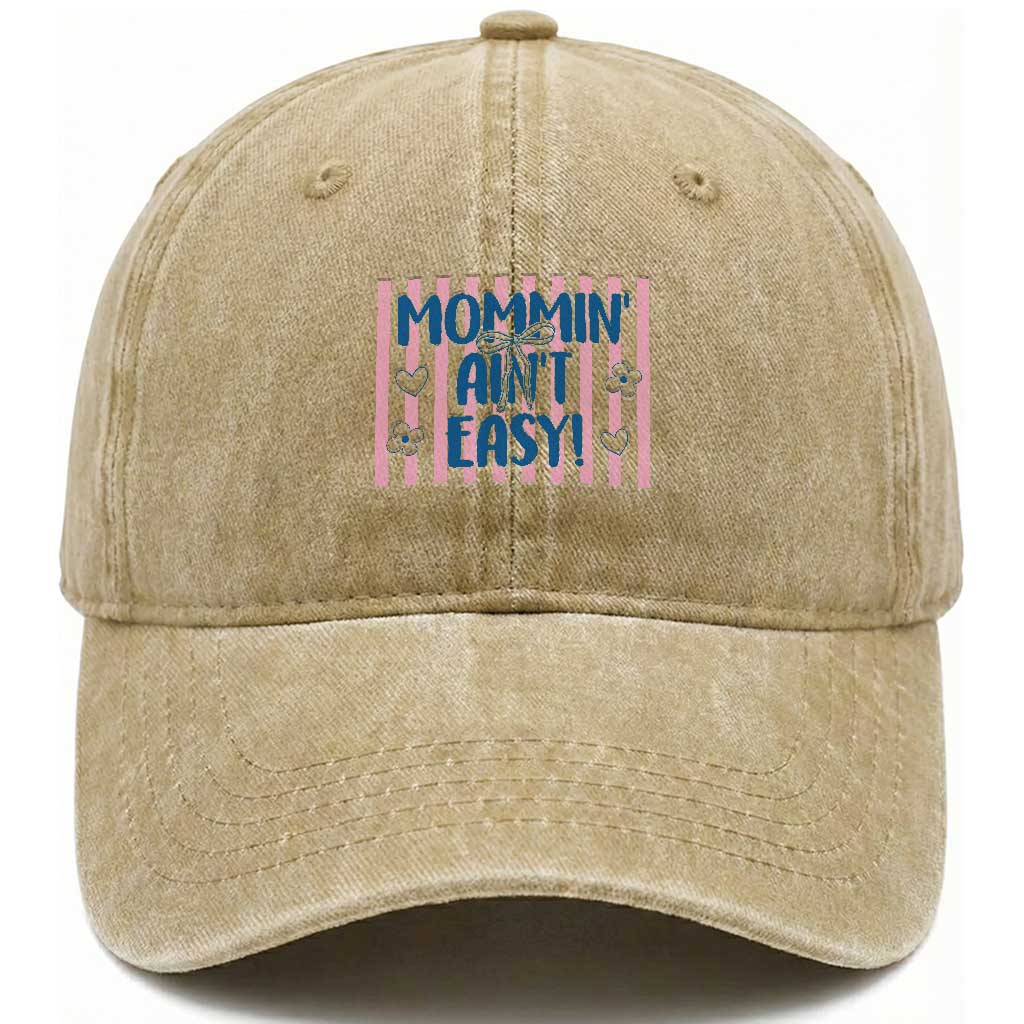 Mommin' Ain't Easy Washed Cotton Baseball Cap Funny Mom Life Mother's Day TS14 Print Your Wear