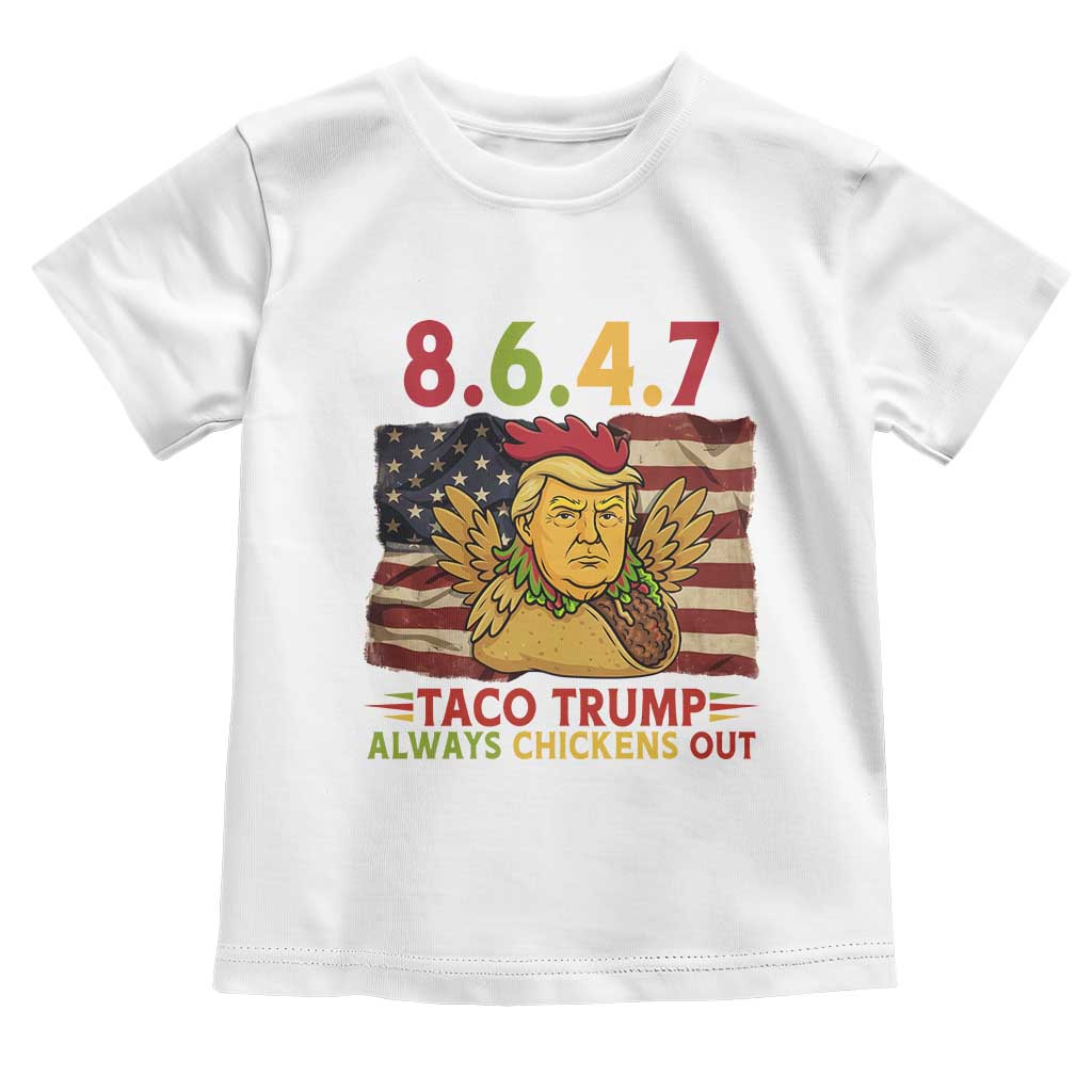 Funny 8647 Toddler T Shirt Taco Trump Always Chickens Out TS14 White Print Your Wear