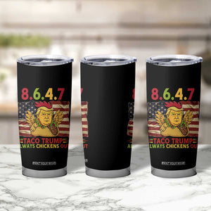 Funny 8647 Tumbler Cup Taco Trump Always Chickens Out TS14 Print Your Wear