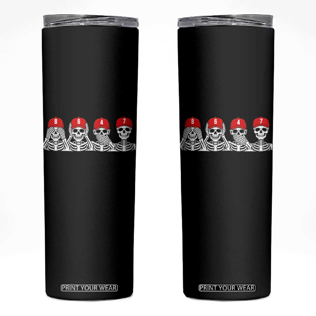 86 47 Subtle Anti FDT Skinny Tumbler Funny Skeleton Wearing Hat Sarcastic Political TS14 Black Print Your Wear