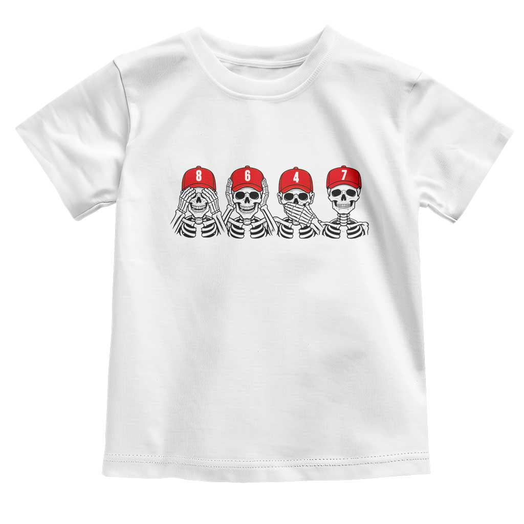 86 47 Subtle Anti FDT Toddler T Shirt Funny Skeleton Wearing Hat Sarcastic Political TS14 White Print Your Wear