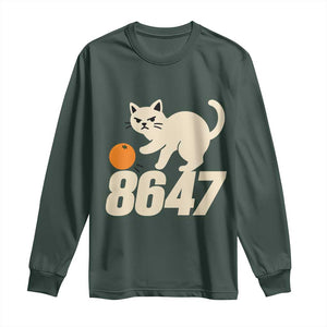 8647 FDT Long Sleeve Shirt Funny Cat Political Meme TS14 Dark Forest Green Print Your Wear