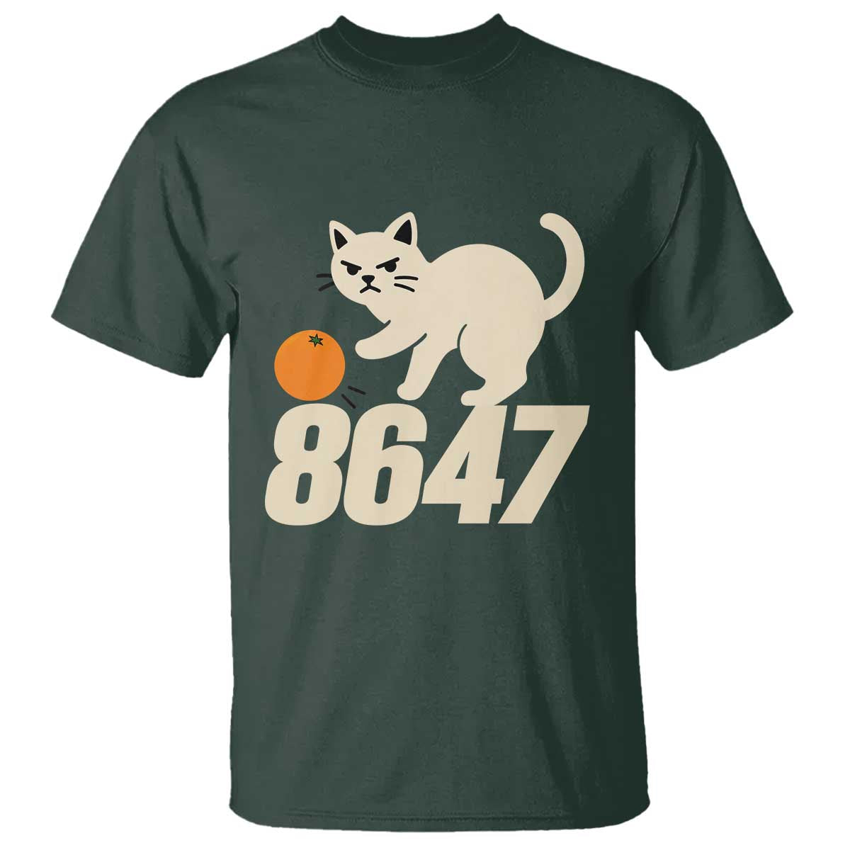 8647 FDT T Shirt Funny Cat Political Meme TS14 Dark Forest Green Print Your Wear