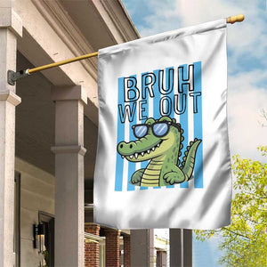 Bruh We Out Alligator Garden Flag Last Day of School Teacher TS14 Print Your Wear