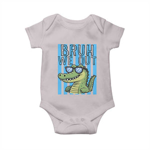 Bruh We Out Alligator Baby Onesie Last Day of School Teacher TS14 Ice Gray Print Your Wear