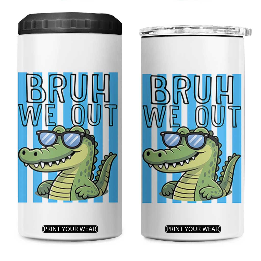 Bruh We Out Alligator 4 in 1 Can Cooler Tumbler Last Day of School Teacher TS14 One Size: 16 oz White Print Your Wear