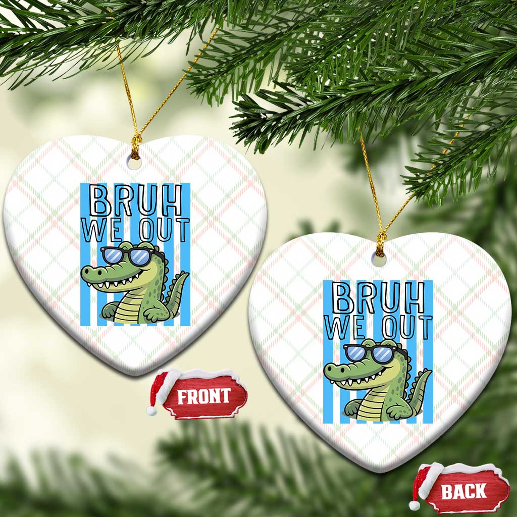 Bruh We Out Alligator Ceramic Ornament Last Day of School Teacher TS14 Print Your Wear