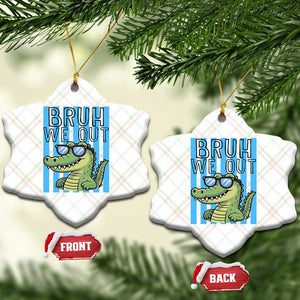 Bruh We Out Alligator Ceramic Ornament Last Day of School Teacher TS14 Print Your Wear